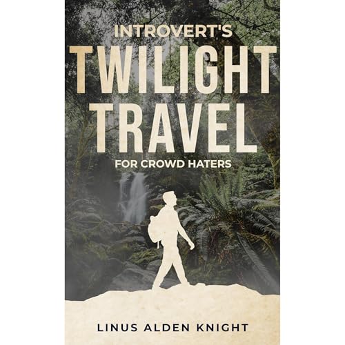 Introvert's Twilight Travel for Crowd Haters