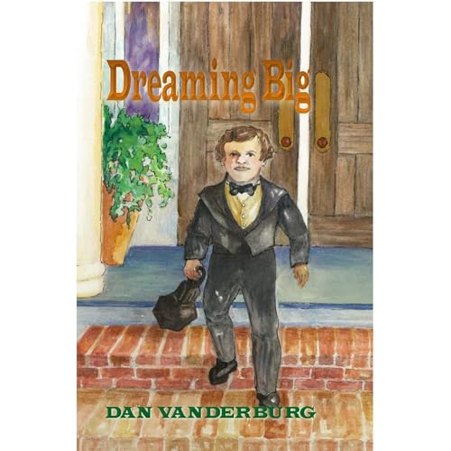 Dreaming Big by Dan Vanderburg