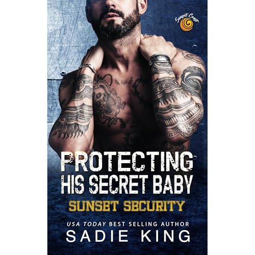 Protecting His Secret Baby by Sadie King