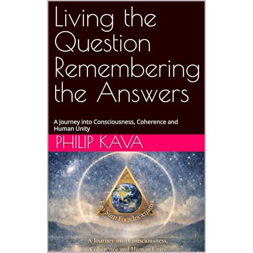 Living the Question Remembering the Answers by Philip Kava