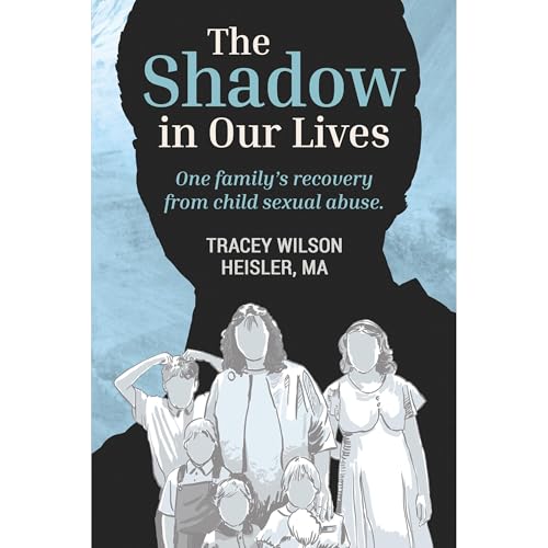 The Shadow in Our Lives by Tracey Wilson Heisler