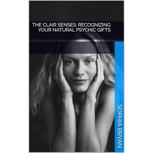 The CLAIR Senses: Recognizing your natural psychic gifts