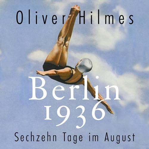 Berlin 1936 by Oliver Hilmes