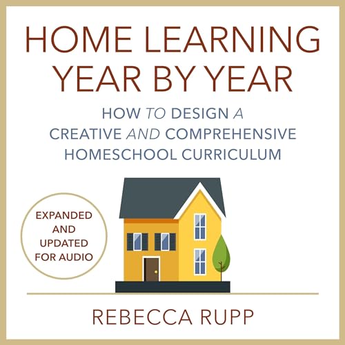 Home Learning Year by Year, Revised and Updated