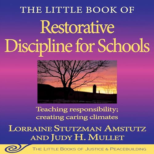 The Little Book of Restorative Discipline for Schools by Lorraine Stutzman Amstutz