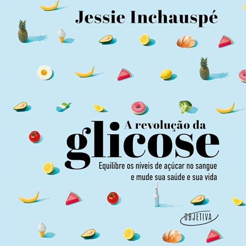 A revolução da glicose [The Glucose Revolution]