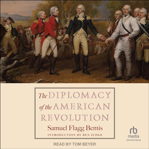 The Diplomacy of the American Revolution by Samuel Flagg Bemis