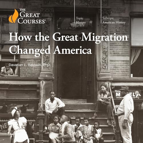 How the Great Migration Changed America by Davarian L. Baldwin