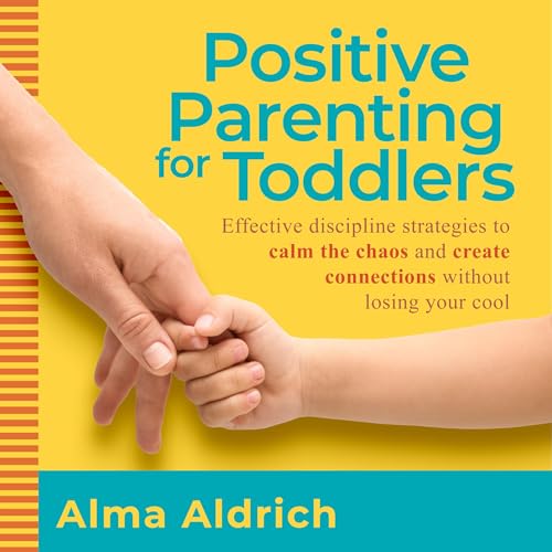 Positive Parenting for Toddlers