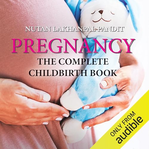 Pregnancy: The Complete Childbirth Book