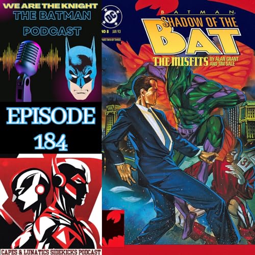 We Are The Knight Ep #184: Batman - The Misfits (Killer Moth Part 2) by Unknown