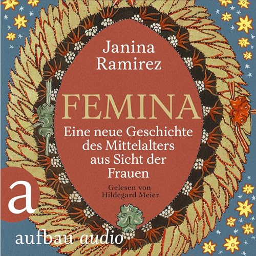 Femina - Eine neue Geschichte des Mittelalters aus Sicht der Frauen