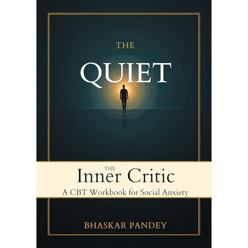 Quiet the Inner Critic: A CBT Workbook for Social Anxiety