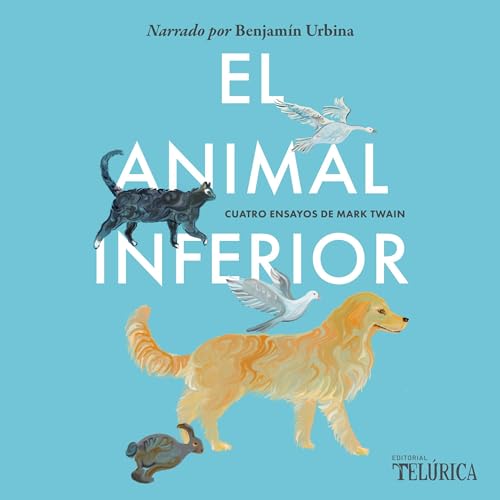 El animal inferior [The Lower Animal] by Mark Twain