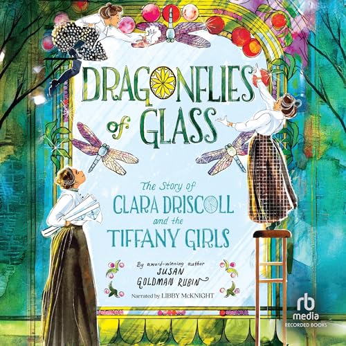 Dragonflies of Glass by Susan Goldman Rubin