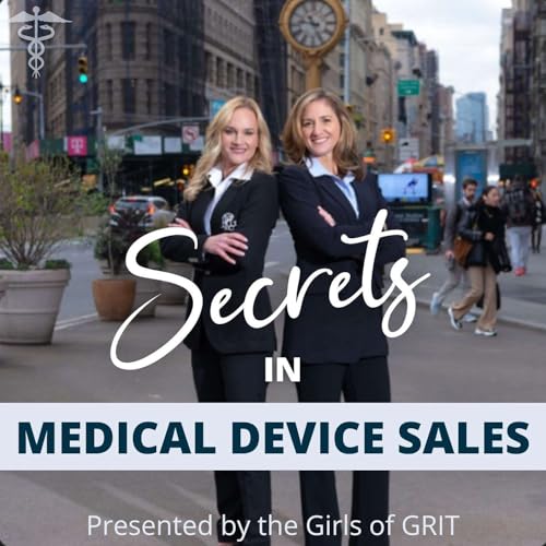 Secrets in Medical Device Sales™ by The Girls of Grit