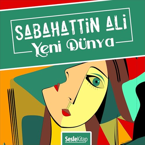 Yeni Dünya by Sabahattin Ali