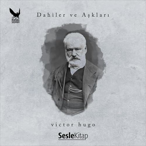 Dahiler ve Aşkları - Victor Hugo