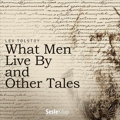 What Men Live By and Other Tales by Leo Tolstoy