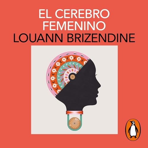 El cerebro femenino [The Female Brain] by Louann Brizendine