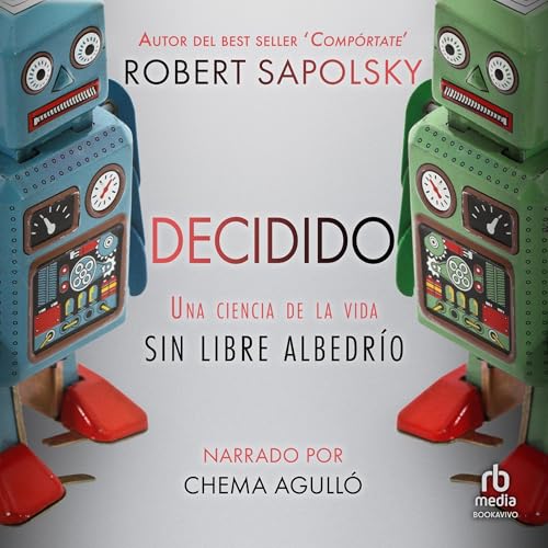 Decidido [Decided] by Robert Sapolsky