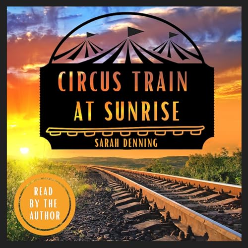 Circus Train at Sunrise by Sarah Denning