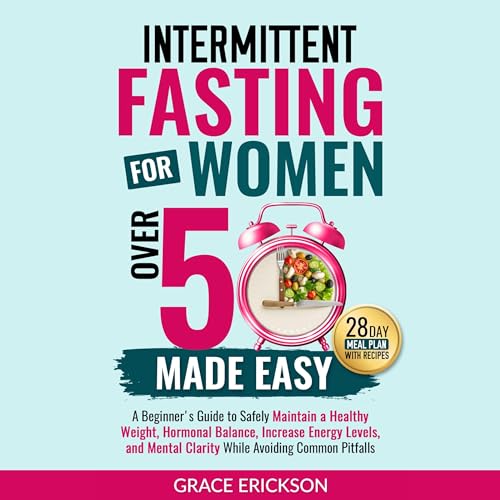 Intermittent Fasting for Women over 50 Made Easy
