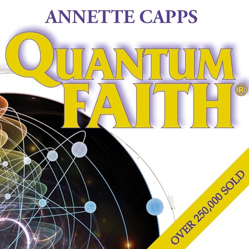 Quantum Faith® by Annette Capps