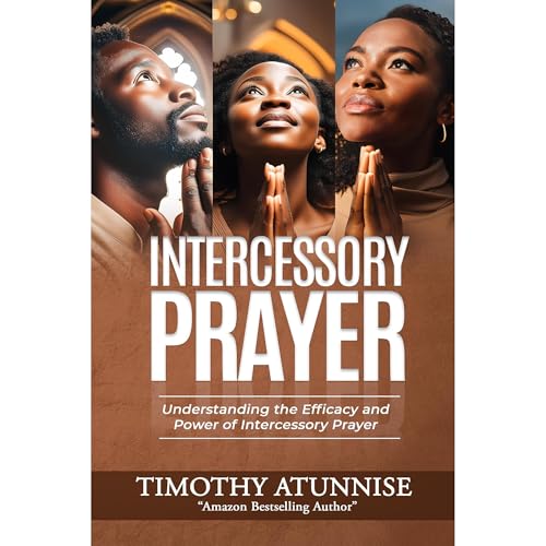 Intercessory Prayer by Timothy Atunnise
