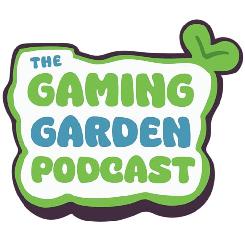 The Gaming Garden Podcast by Gaming Garden