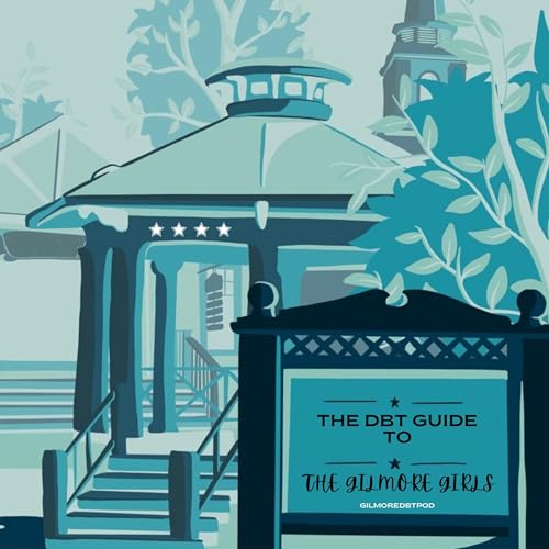 The DBT Guide To The Gilmore Girls by The Witty Conversationalist 