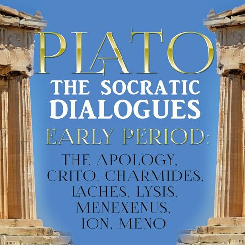 The Socratic Dialogues. Early Period by Plato