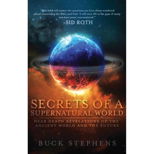 Secrets of a Supernatural World by Buck Stephens