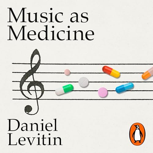 Music as Medicine by Daniel Levitin