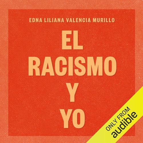 El racismo y yo [Racism and Me]