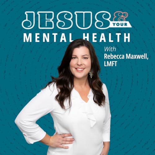 Jesus and Your Mental Health by Rebecca Maxwell & Jonathan Vinke