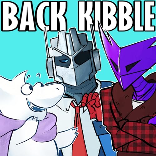 Back Kibble - Transformers Podcast by dumbjake TFanPage101 and PerspectiveEnd