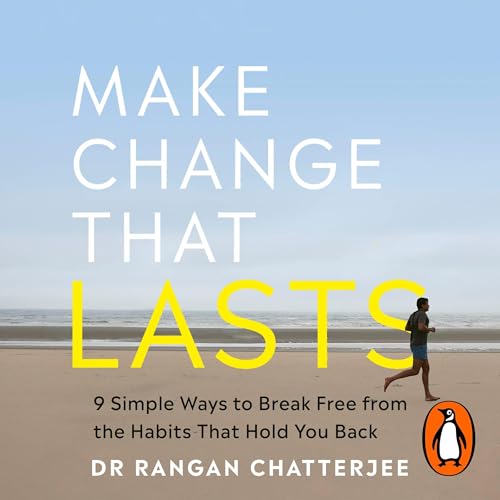 Make Change That Lasts by Rangan Chatterjee