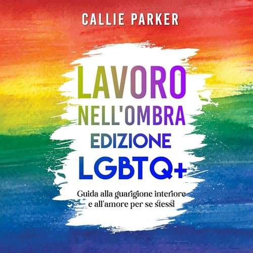 Lavoro nell'ombra: Edizione LGBTQ+ [Working in the Shadows: LGBTQ+ Edition]