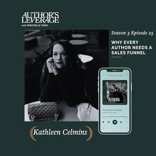 Why Every Author Needs a Sales Funnel with Kathleen Celmins by Unknown