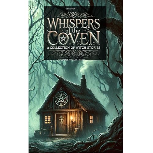 Whispers of the Coven: A Collection of Witch Stories by Isla Thorne