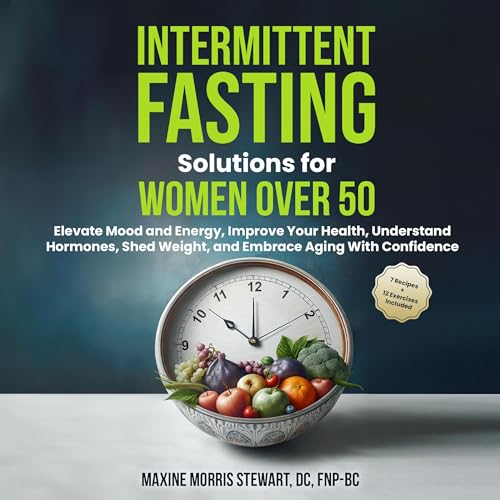 Intermittent Fasting Solutions for Women over 50 by Maxine Stewart