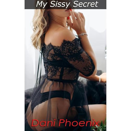 My Sissy Secret by Dani Phoenix