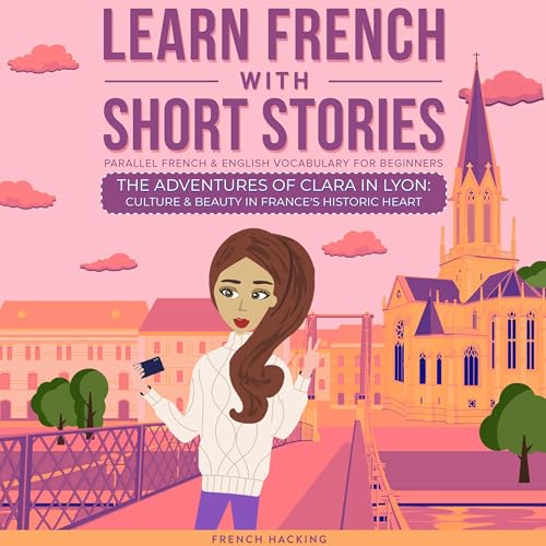 Learn French with Short Stories: Parallel French & English Vocabulary for Beginners