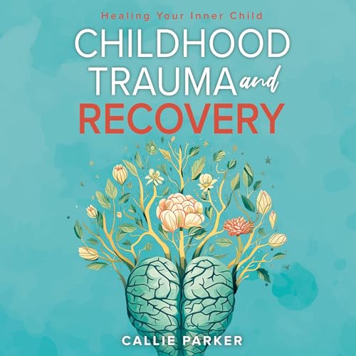 Childhood Trauma and Recovery