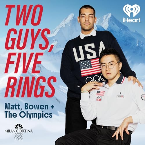 Two Guys, Five Rings: Matt, Bowen & The Olympics by iHeartPodcasts
