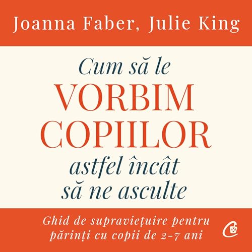 Cum să le vorbim copiilor astfel încât să ne asculte