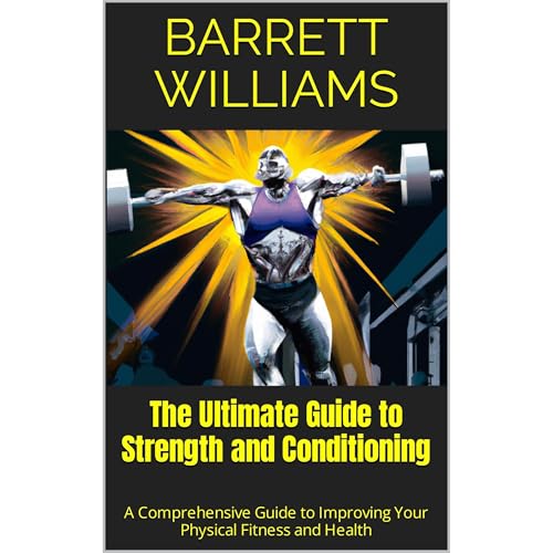 The Ultimate Guide to Strength and Conditioning