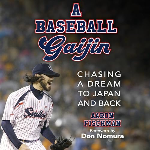 A Baseball Gaijin by Aaron Fischman