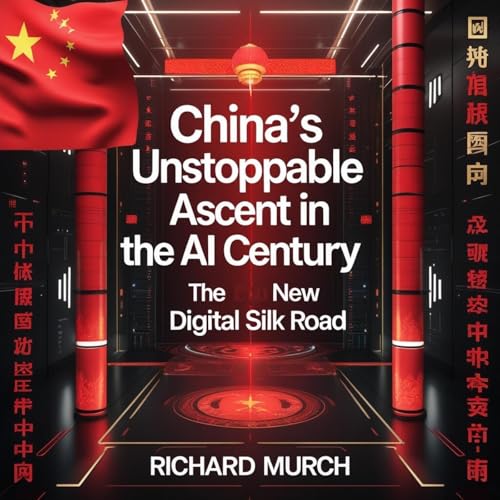 China's Unstoppable Ascent in the AI Century